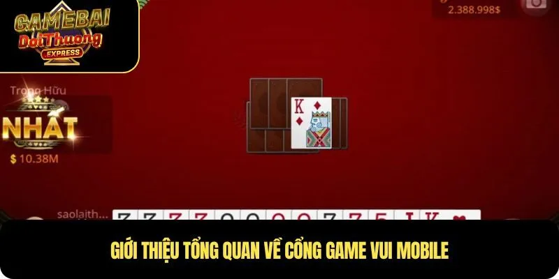 Giới thiệu tổng quan về cổng game Vui Mobile