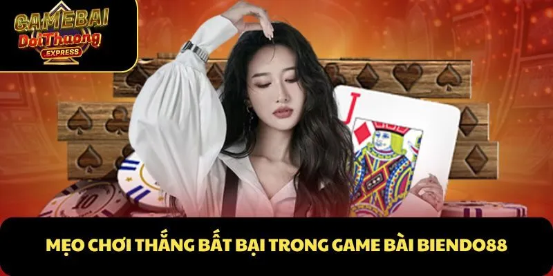 Mẹo chơi thắng bất bại trong game bài BienDo88