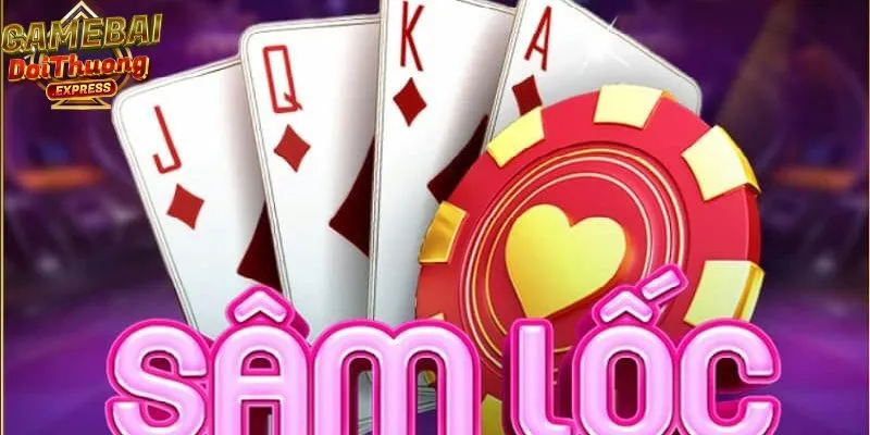 Game bài Sâm Lốc mang lại trải nghiệm kích tính, hấp dẫn