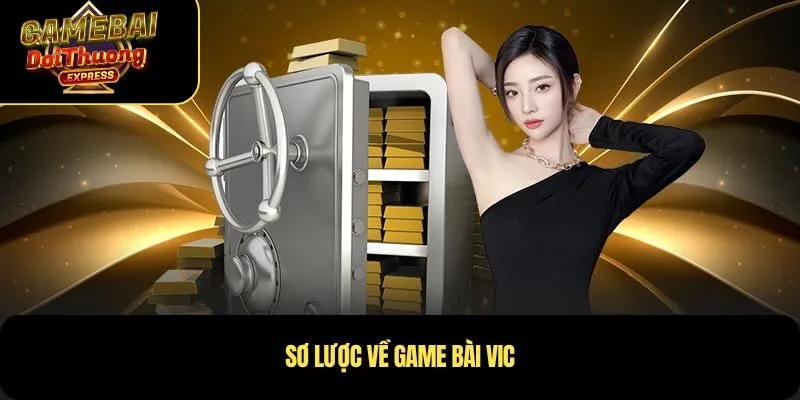 Sơ lược về Game Bài Vic