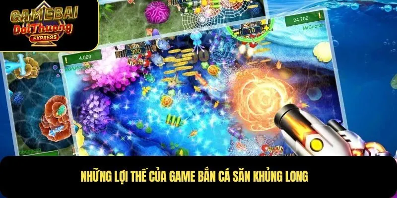 Những lợi thế của Game bắn cá săn Khủng Long