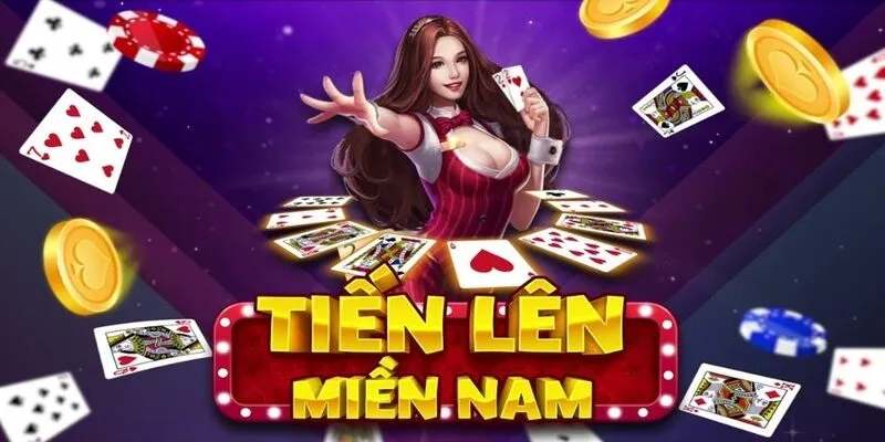 Tiến lên miền Nam - Game bài được yêu thích nhất tại nền tảng