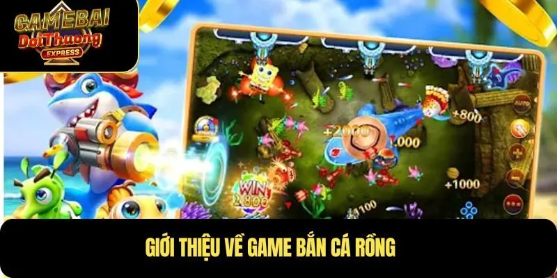 Giới thiệu về game Bắn Cá Rồng