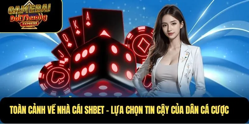 Toàn cảnh về nhà cái Shbet – Lựa chọn tin cậy của dân cá cược