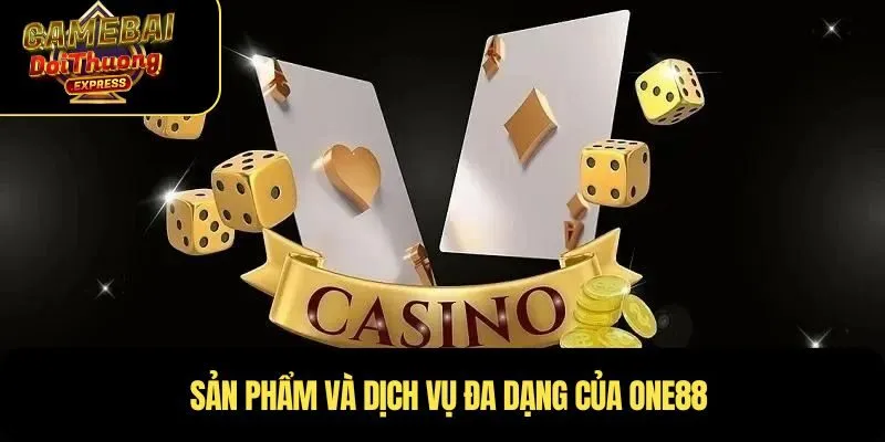 Sản phẩm và dịch vụ đa dạng của ONE88