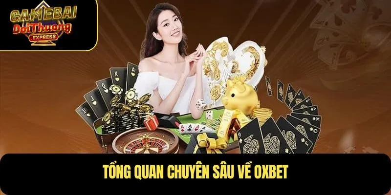 Tổng quan chuyên sâu về OXBET