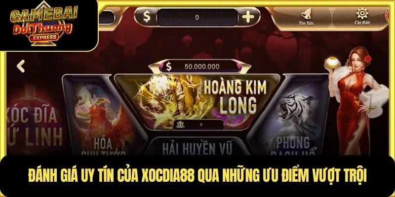 Đánh giá uy tín của Xocdia88 qua những ưu điểm vượt trội