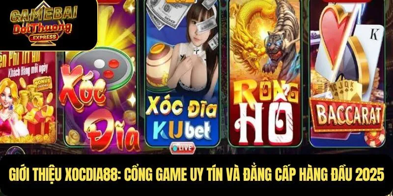 Giới thiệu Xocdia88: Cổng game uy tín và đẳng cấp hàng đầu 2025